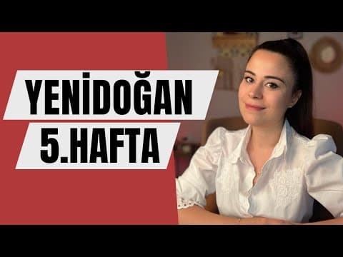 Yenidoğan 5. Hafta | 5 Haftalık Bebek Gelişimi