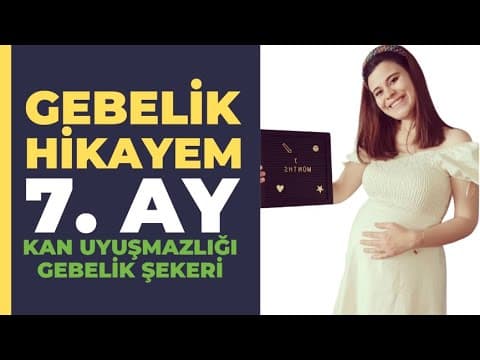 Gebelik Hikayem - 7 Aylik Hamilelik