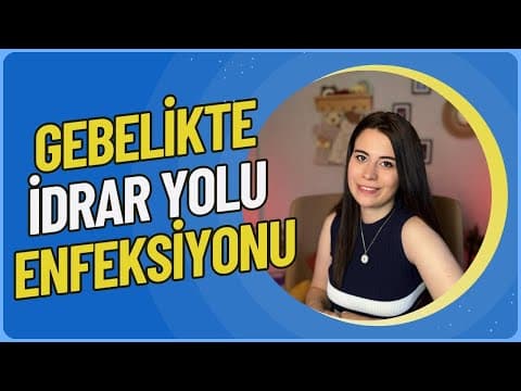 Gebelikte İdrar Yolu Enfeksiyonu