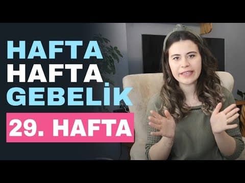 Hafta Hafta Gebelik - 29 Haftalık Gebelik
