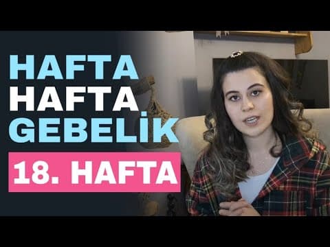 Hafta Hafta Gebelik -18 Haftalık Gebelik