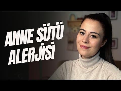 Anne Sütü Alerjisi | Belirtileri Nelerdir | Anne Nasıl Beslenmeli | Hangi Mamalar Tercih Edilmeli