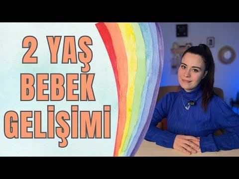 2 Yaş Bebek Gelişimi
