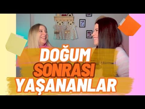 Doğum ve Doğumdan Sonraki Süreci Konuşuyoruz !!!!