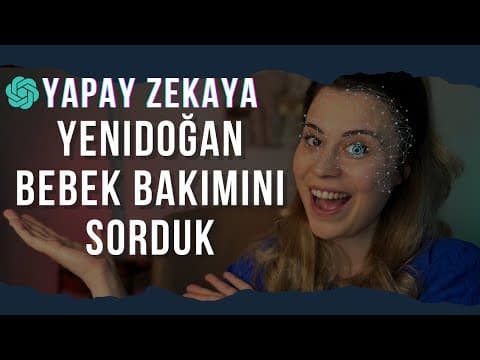 Yapay Zekaya Bebek Bakımını Sorduk | Bakalım Cevaplar Ne Kadar Doğru?
