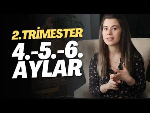 Gebelikte 2. Trimester ( Gebelikte 4. 5. ve 6. aylar)
