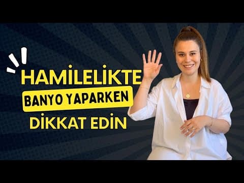 Hamilelikte Banyo Yaparken Nelere Dikkat Edilmeli?