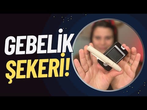 Gebelik Şekeri ( Gestasyonel Diyabet )