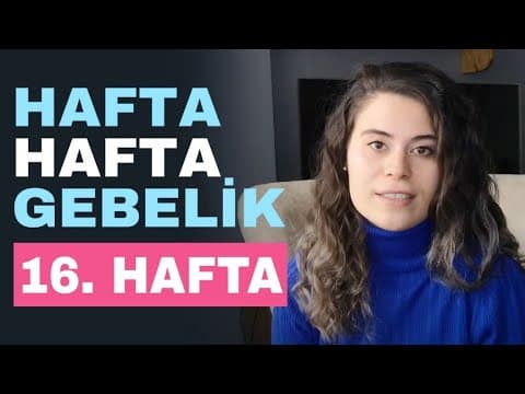 Hafta Hafta Gebelik - 16 Haftalık Gebelik