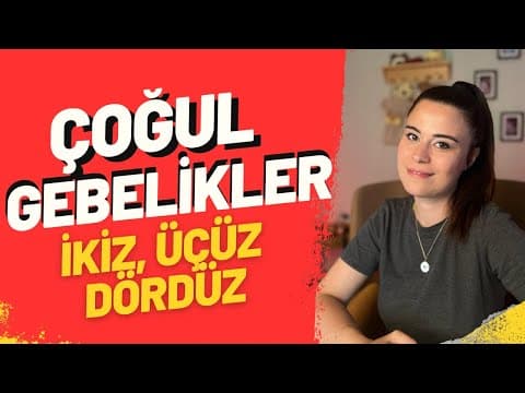 Çoğul Gebelikler I İkiz Bebekler I Üçüz Bebekler