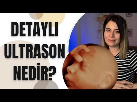 Detaylı Ultrason Yaptırılmalı mı? | Ayrıntılı Ultrason | Üç Boyutlu Ultrason