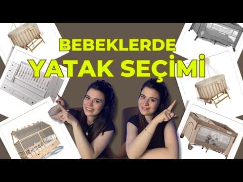 BEBEK YATAK SEÇİMİ | BEŞİK | PARKYATAK | BÜYÜYEN KARYOLA | MONTESSORİ YATAK