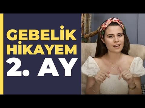 Gebelik Hikayem - 2 Aylık Hamilelik