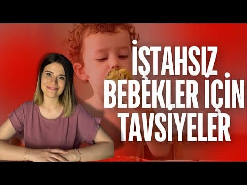 İştahsız Bebeklere Tavsiyeler