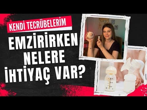 Emzirme Döneminde Kullandığım Ürünler / Memnun Kalmadıklarım /Emzirme Problemleri ve Çözüm Önerileri