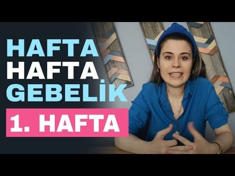 Hafta Hafta Gebelik - 1 Haftalık Gebelik