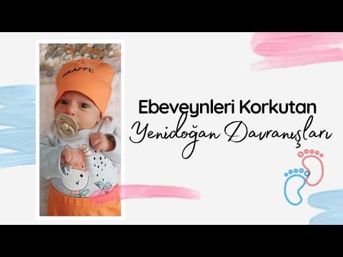 Ebeveynleri Korkutan 6 Yenidoğan Özelliği